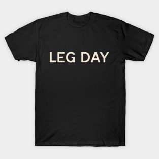 Leg Day On This Day Perfect Day T-Shirt